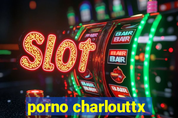 porno charlouttx